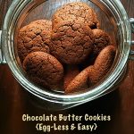 Chocolate Butter Cookies - Eggless & Easy
