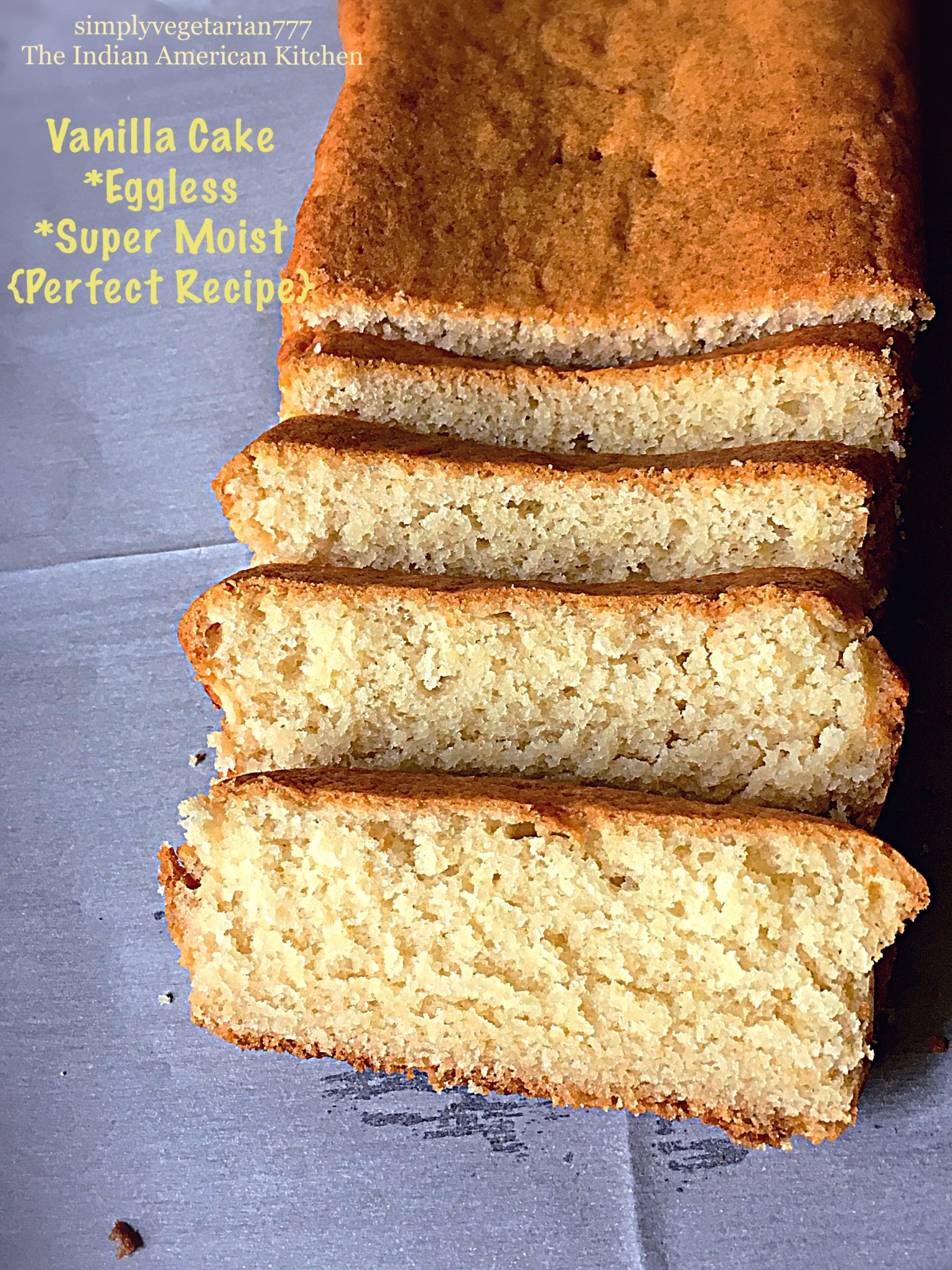 Basic Vanilla Cake - Super Moist & Eggless