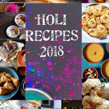Holi Recipes 2018 is a collection of Sweet, Savory and Drinks Recipes to celebrate the festival of colors, HOLI. #Holirecipes #indianfestivalrecipes #thandai #gujiya #jalebi #chaat #namkeen #lassi, #kaanji