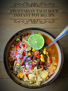 Vegetarian Taco Soup Instant Pot Recipe – Stove Top Instructions & Video Included