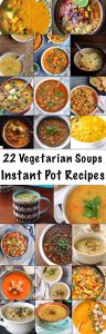 22 Vegetarian Soups Instant Pot Recipes Collection