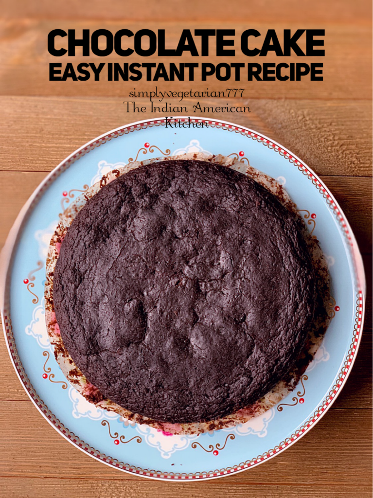 Eggless Chocolate Cake Instant Pot Recipe is Easy & Super Moist Recipe. It is a simple recipe made with few ingredients and really delicious. A perfect Holiday Recipe to make with your kids. #egglesscake #egglesschocolatecake #instantpotchocolatecake #easycakerecipe