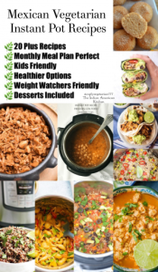 20 Plus Mexican Vegetarian Instant Pot Recipes