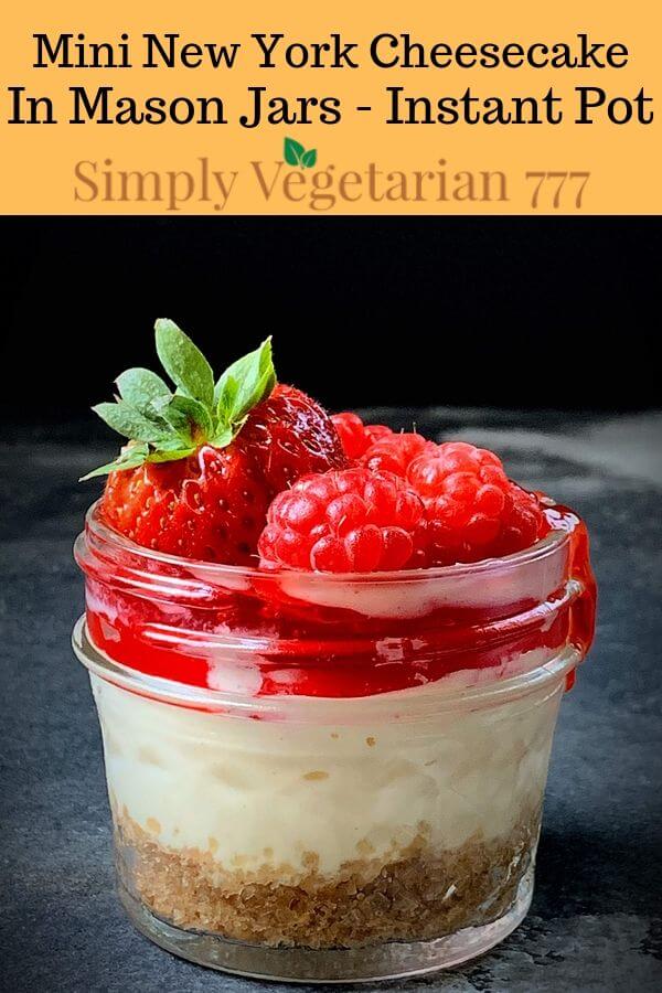 Instant Pot Mini Cheesecakes in Jars - 3 Easy Ways!